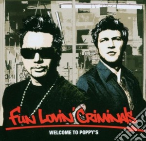 Fun Lovin' Criminals - Welcome To Poppy's cd musicale di Lovin'criminals Fun