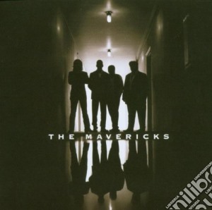 Mavericks (The) - The Mavericks cd musicale di MAVERICKS
