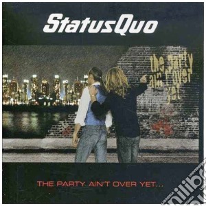 Status Quo - The Party Ain't Yet Over cd musicale di STATUS QUO