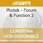 Photek - Forum & Function 2 cd musicale di PHOTEK
