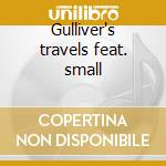 Gulliver's travels feat. small cd