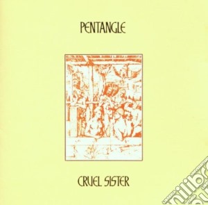 Pentangle - Cruel Sister cd musicale di PENTANGLE