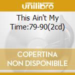 This Ain't My Time:79-90(2cd) cd musicale di BARRACUDAS