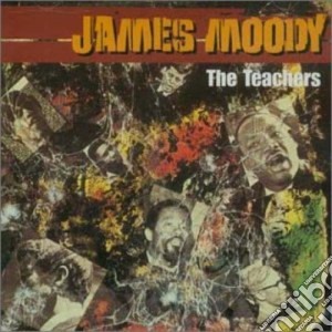 James Moody - The Teachers / Heritage Hums (2 Cd) cd musicale di James Moody