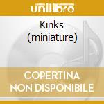 Kinks (miniature) cd musicale di The Kinks