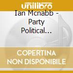 Ian Mcnabb - Party Political Broadcast cd