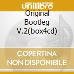 Original Bootleg V.2(box4cd) cd