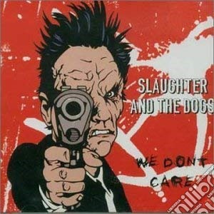 Slaughter & The Dogs - We Don'T Care (2 Cd) cd musicale di SLAUGHTER & THE DOGS