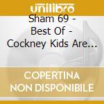 Sham 69 - Best Of - Cockney Kids Are Innocent cd