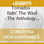 Tornados - Ridin' The Wind - The Anthology (2 Cd) cd