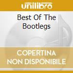 Best Of The Bootlegs cd