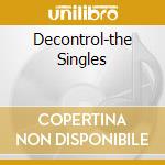 Decontrol-the Singles cd
