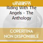 Riding With The Angels - The Anthology cd