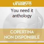 You need it anthology cd musicale di Johnny