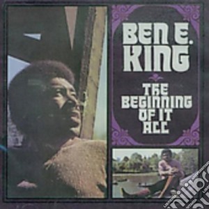 Ben E King - Beginning Of It All cd musicale di Ben E King