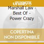 Marshall Law - Best Of - Power Crazy cd