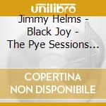 Jimmy Helms - Black Joy - The Pye Sessions 1975-1977 (12+5 Trax) cd musicale di Jimmy Helms