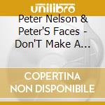Peter Nelson & Peter'S Faces - Don'T Make A Promises : The Anthology cd