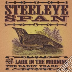 Steeleye Span - The Lark In The Morning cd musicale di Span Steeleye