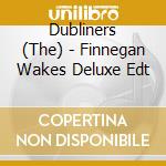 Dubliners (The) - Finnegan Wakes Deluxe Edt cd musicale di DUBLINERS