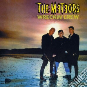 Meteors (The) - Wreckin' Crew cd musicale di Meteors