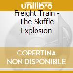 Freight Train - The Skiffle Explosion cd