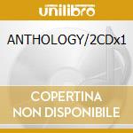 ANTHOLOGY/2CDx1 cd