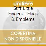Stiff Little Fingers - Flags & Emblems cd musicale di STIFF LITTLE FINGER