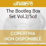 The Bootleg Box Set Vol.2/5cd cd