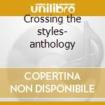 Crossing the styles- anthology cd musicale di GRYPHON