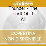 Thunder - The Thrill Of It All cd musicale di THUNDER