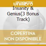 Insanity & Genius(3 Bonus Track) cd