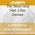 The Neon God Part 2-the Demise cd musicale di W.A.S.P.