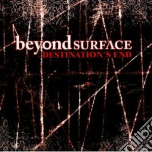 Beyond Surface - Destinations End cd musicale