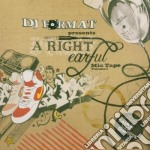 Dj Format - Presents A Right Earful Mix Tape Vol.1