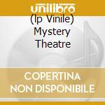 (lp Vinile) Mystery Theatre cd