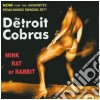 Detroit Cobras - Mink Rat Or Rabbit cd