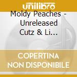 Moldy Peaches - Unreleased Cutz & Li...
