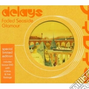 Delays - Faded Seaside Glamour (Cd+Dvd) cd musicale di DELAYS