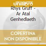 Rhys Gruff - Ar Atal Genhedlaeth cd musicale di GRUFF RHYS