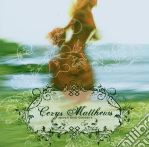 Cerys Matthews - Never Said Goodbye cd musicale di CERYS MATTHEWS
