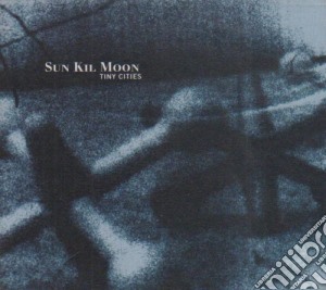 Sun Kill Moon - Tiny Cities cd musicale di SUN KILL MOON