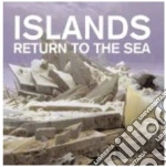 Islands - Return To The Sea cd