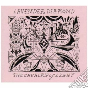 Lavender Diamond - The Cavalry Of Light cd musicale di LAVANDER DIAMOND
