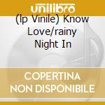 (lp Vinile) Know Love/rainy Night In lp vinile di TWIN ROOTS / WATTY B