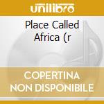 Place Called Africa (r cd