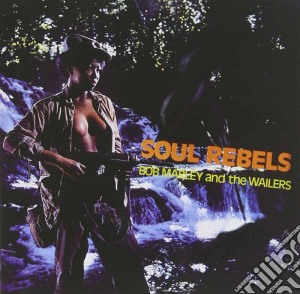 Bob Marley & The Wailers - Soul Rebels cd musicale di Bob Marley