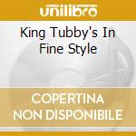 King Tubby's In Fine Style cd musicale di KING TUBBY'S