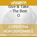 Give & Take - The Best O cd