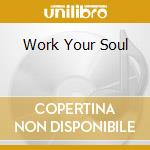 Work Your Soul cd